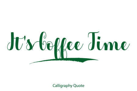 Its Coffee Time Beautiful Quote  Typographic Text Saying Imageのイラスト素材