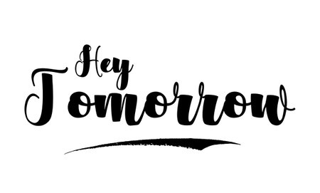 Hey Tomorrow Bold Typography Text imageのイラスト素材