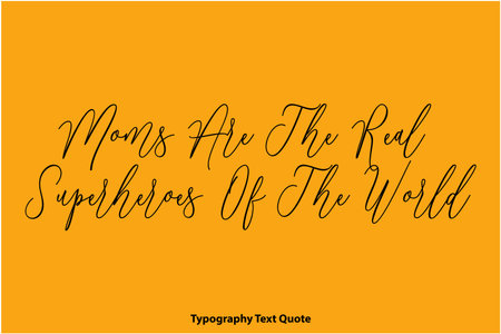 Moms Are The Real Superh Stylish Cursive Lettering of Text Quote imageのイラスト素材