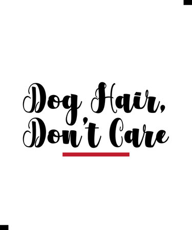 Dog Hair, Donât Care Modern Typography Text T-Shirt Print Design. Famous Quote T-Shirt Design. Bannerのイラスト素材