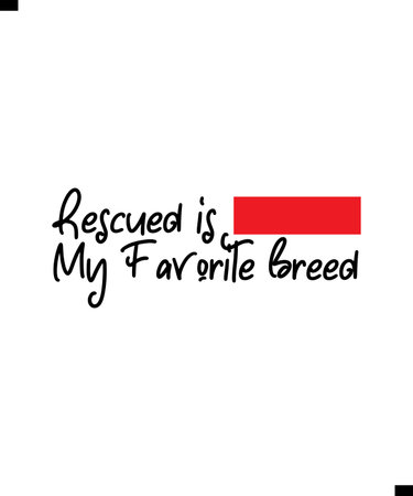 Rescued is My Favorite Breed Modern Typography Text T-Shirt Print Design. Famous Quote T-Shirt Design.  Bannerのイラスト素材