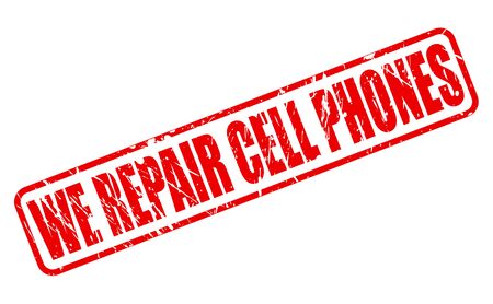 WE REPAIR CELL PHONES red stamp text on whiteの写真素材