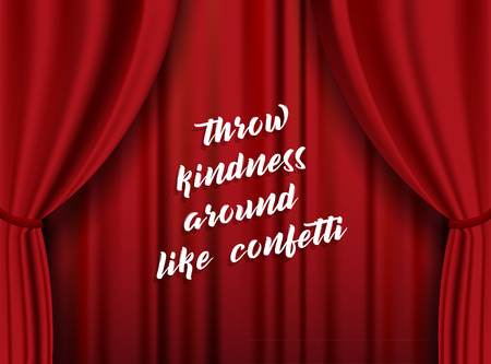 Modern lettering quote Throw Kindness Around Like Confetti for layout and template on abstract red theater background.のイラスト素材