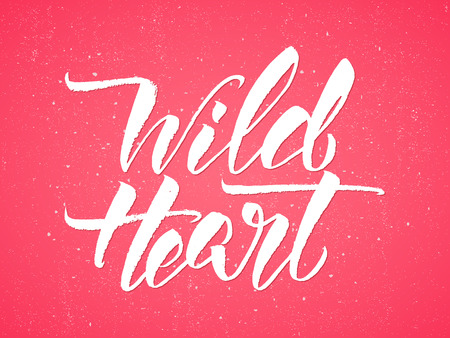  Wild Heart - typographic design with modern brush pen lettering. Hand drawn motivational quote. Can be used for print bags, t-shirts, home decor, posters, cards and for web banners, blogs, adv .のイラスト素材