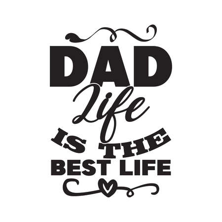 Dad Life Is The Best Life, Papa Gift, Fathers Day, Best Life For Dadのイラスト素材
