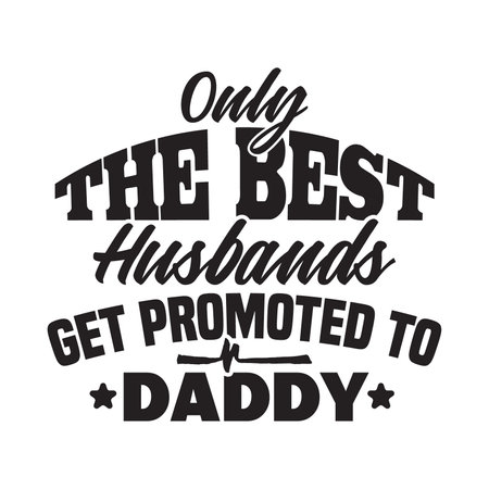 Only The Best Husband Get Promoted To Daddy, Best Grandpa T Shirt Designのイラスト素材
