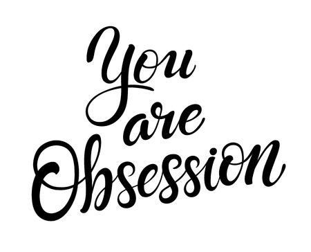 You are obsession calligraphy with little note. Vector lettering for greeting card or photo album. Calligraphic hand drawn font. Font composition のイラスト素材
