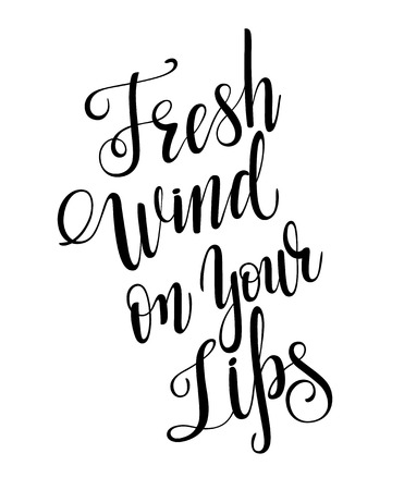 Fresh wind on your lips calligraphy with little note. Vector lettering for greeting card or photo album. Calligraphic hand drawn font. Font compositionのイラスト素材