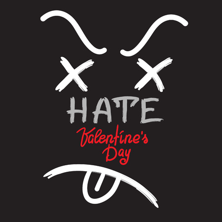 Hate Valentine's day, handwritten anti-card, anti-congratulation, black humor. Print for poster, t-shirt, bags, postcard, sticker, banner simple cute vector.のイラスト素材