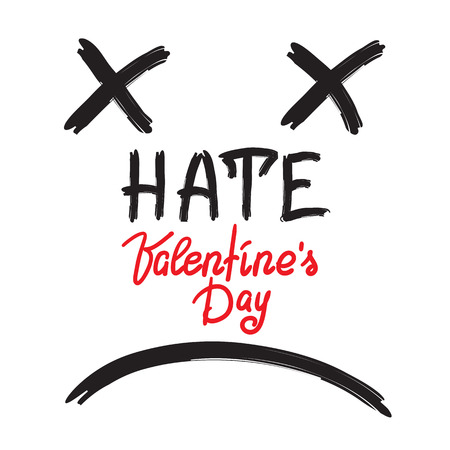 Hate Valentine's day, handwritten anti-card, anti-congratulation, black humor. Print for poster, t-shirt, bags, postcard, sticker, banner simple cute vector.のイラスト素材