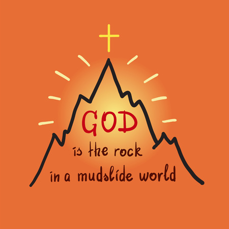 God is the rock in the mudslide world -motivational quote lettering.のイラスト素材