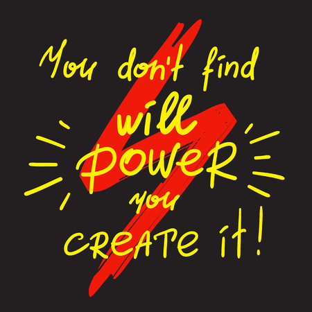 You don't find will you create it - handwritten motivational quote.のイラスト素材