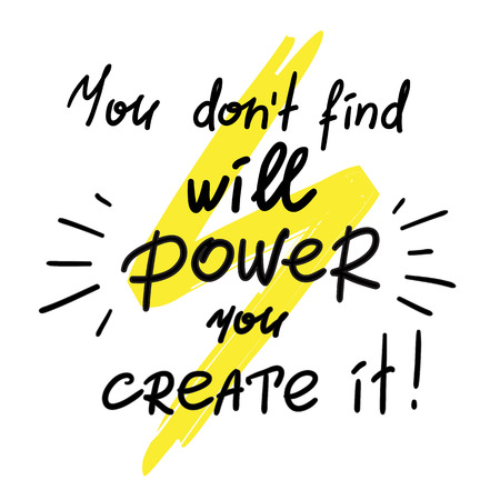 You dont find will you create it, handwritten motivational quote, with lightning design.のイラスト素材