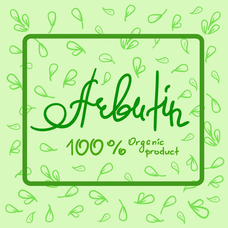 Arbutin Organic product handwritten name of arbutin. Print for labels, advertising, price tag, brochure, booklet, tablets, cosmetics and cream packaging. Natural vegetable herbal, botanical styleのイラスト素材
