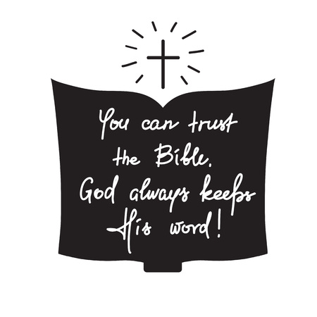 You can trust the Bible, God always keeps His word - motivational quote lettering, religious poster.Print for poster, prayer book, church leaflet, t-shirt, postcard, sticker.のイラスト素材