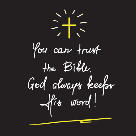 You can trust the Bible, God always keeps His word - motivational quote lettering, religious poster.Print for poster, prayer book, church leaflet, t-shirt, postcard, sticker.のイラスト素材