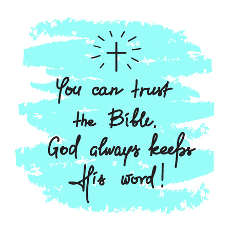 You can trust the Bible, God always keeps His word - motivational quote lettering, religious poster.Print for poster, prayer book, church leaflet, t-shirt, postcard, sticker.のイラスト素材
