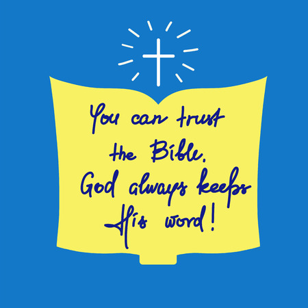 You can trust the Bible, God always keeps His word - motivational quote lettering, religious poster.Print for poster, prayer book, church leaflet, t-shirt, postcard, sticker.のイラスト素材