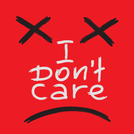 I do not care - emotional handwritten quote. Print for poster, t-shirt, bag, logo, postcard, flyer, sticker, sweatshirt, cups. Simple original vectorのイラスト素材