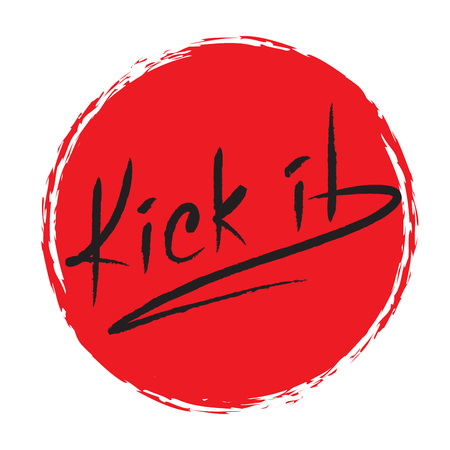 Kick it - emotional handwritten quote, American slang, urban dictionary. Print for poster, t-shirt, bag, logo, postcard, flyer, sticker, sweatshirt, cup, badge. Simple funny original vectorのイラスト素材
