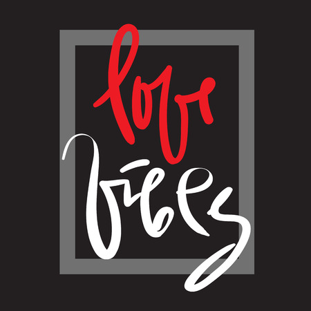 Love Vibes - emotional love quote. Hand drawn beautiful lettering. Print for inspirational poster, t-shirt, bag, cups, Valentines Day card, flyer, sticker, badge. Cute and funny vector signのイラスト素材