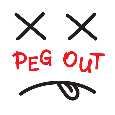 Peg Out Dead Face Emotional Handwritten Quote American Slang