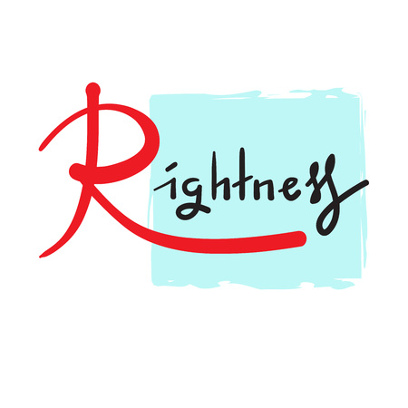 Rightness - simple inspire and motivational quote. Hand drawn beautiful lettering. Print for inspirational poster, t-shirt, bag, cups, card, flyer, sticker, badge. Elegant calligraphy vector signのイラスト素材