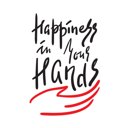 Happiness in your hands ? inspire and motivational quote. Hand drawn beautiful lettering. Print for inspirational poster, t-shirt, bag, cups, card, flyer, sticker, badge.Elegant calligraphy signのイラスト素材