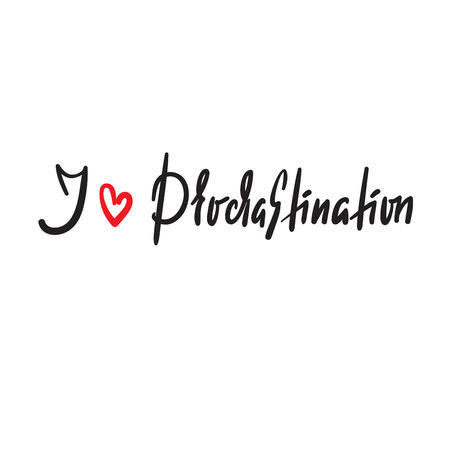 Procrastination - simple inspire and motivational quote. Hand drawn beautiful lettering. Print for inspirational poster, t-shirt, bag, cups, card, flyer, sticker, badge. Elegant calligraphy signのイラスト素材