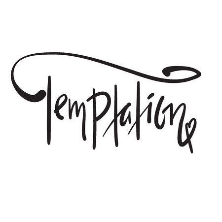 Temptation - simple motivational quote. Hand drawn beautiful lettering. Print for inspirational poster, t-shirt, bag, cups, card, flyer, sticker, badge. Elegant calligraphy signのイラスト素材