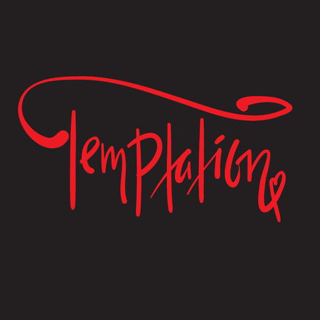Temptation - simple motivational quote. Hand drawn beautiful lettering. Print for inspirational poster, t-shirt, bag, cups, card, flyer, sticker, badge. Elegant calligraphy signのイラスト素材