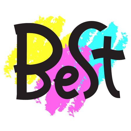 Best - inspire motivational quote. Hand drawn lettering. Print for inspirational poster, t-shirt, bag, cups, card, flyer, sticker, badge. Phrase for self development, personal growth, social mediaのイラスト素材