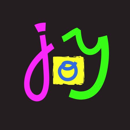 Joy - inspire motivational quote. Hand drawn lettering. Print for inspirational poster, t-shirt, bag, cups, card, flyer, sticker, badge. Phrase for self development, personal growth, social mediaのイラスト素材