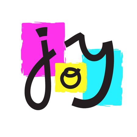 Joy - inspire motivational quote. Hand drawn lettering. Print for inspirational poster, t-shirt, bag, cups, card, flyer, sticker, badge. Phrase for self development, personal growth, social mediaのイラスト素材