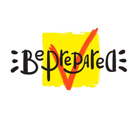 Be prepared - inspire motivational quote.のイラスト素材
