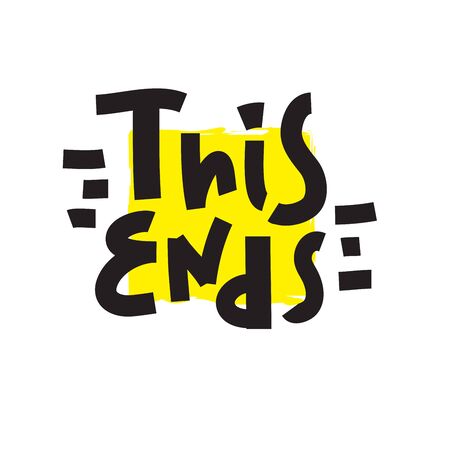 This ends - inspire motivational quote. Hand drawn beautiful lettering. Print for inspirational poster, t-shirt, bag, cups, card, flyer, sticker, badge. Cute funny vector writingのイラスト素材