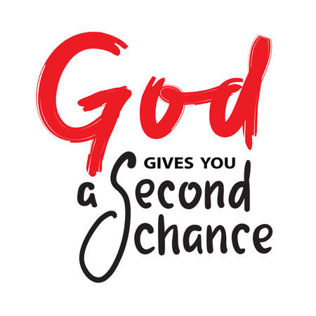 God gives you second chance - inspire motivational religious quote. Hand drawn beautiful lettering. Print for inspirational poster, t-shirt, bag, cups, card, flyer, sticker, badge. Cute funny vectorのイラスト素材