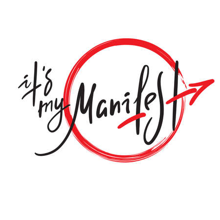 It is my manifest - inspire motivational quote. Hand drawn lettering. Print for inspirational poster, t-shirt, bag, cups, card, flyer, sticker, badge. Phrase for self development, personal growthのイラスト素材