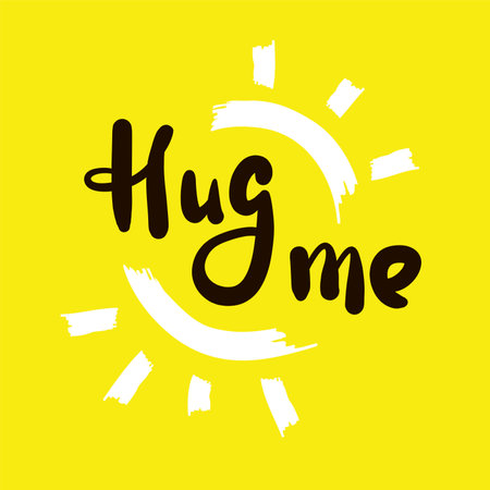 Hug me - inspire motivational quote. Hand drawn beautiful lettering. Print for inspirational poster, t-shirt, bag, cups, card, flyer, sticker, badge. Cute original funny vector signのイラスト素材