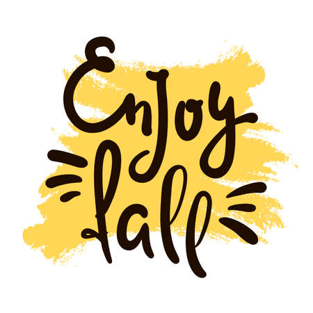 Enjoy fall - inspire motivational quote. Hand drawn beautiful lettering. Print for inspirational poster, t-shirt, bag, cups, card, flyer, sticker, badge. Cute original funny vector signのイラスト素材