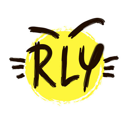 Really - inspire motivational quote. Youth slang, clipping. Abbreviation, shortened word. Print for inspirational poster, t-shirt, bag, cup, card, flyer, sticker, badge. Cute funny vector writingのイラスト素材