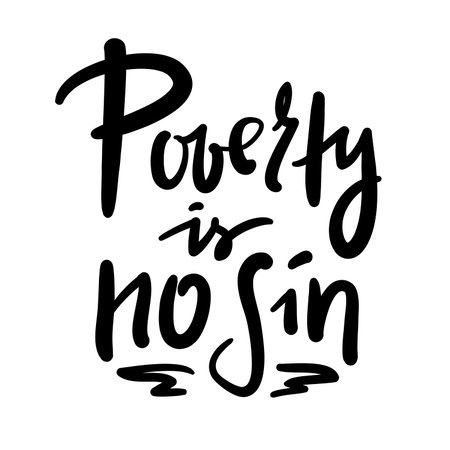 Poverty is no sin - inspire motivational religious quote, slang. Hand drawn lettering. Print for social media content, inspirational poster, t-shirt, bag, cup, card, sticker, badgeのイラスト素材