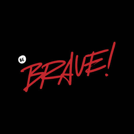 be brave a motivational phrase in vector graphics simpleのイラスト素材