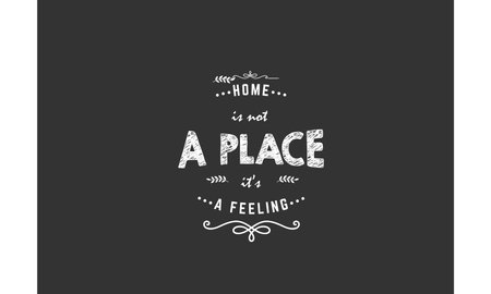 home is not a place it's a feeling vector illustrationのイラスト素材