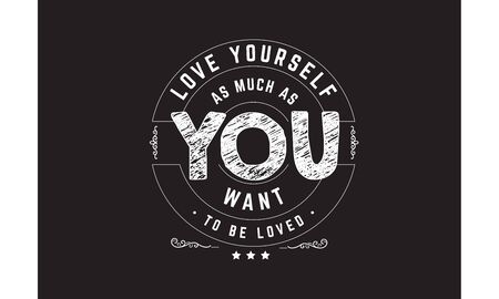 love yourself as much as you want to be lovedのイラスト素材