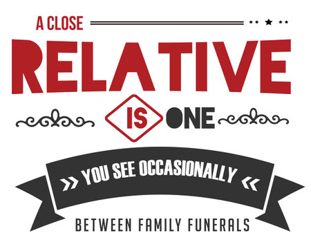 a close relative is one you see occasionally between family funeralsのイラスト素材