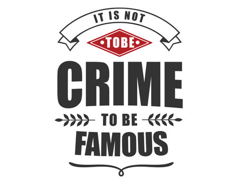 it is not to be crime to be famousのイラスト素材
