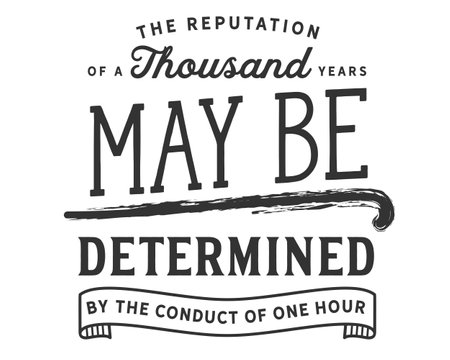 the reputation of a thousand years maybe determined by the conduct of one hourのイラスト素材