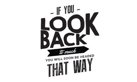 If you look back too much, you will soon be headed that wayのイラスト素材