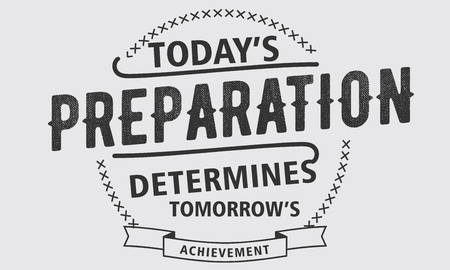 today's preparation determines tomorrow's achievementのイラスト素材